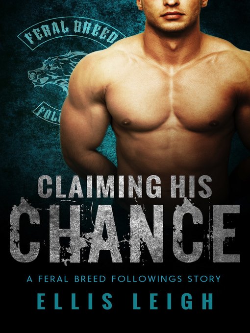 Title details for Claiming His Chance by Ellis Leigh - Available